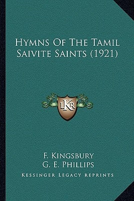 Hymns Of The Tamil Saivite Saints (1921) by Kingsbury, F.