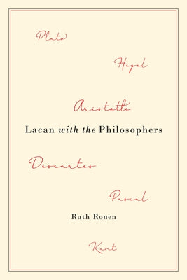 Lacan with the Philosophers by Ronen, Ruth