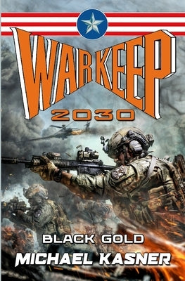 Warkeep 2030: Black Gold - Book Zero by Kasner, Michael