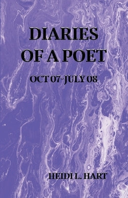 Diaries of a Poet by Hart, Heidi L.