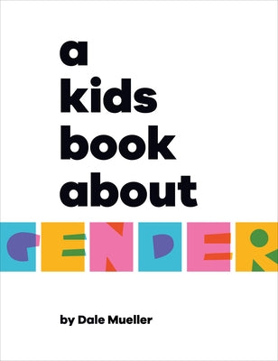 A Kids Book about Gender by Mueller, Dale