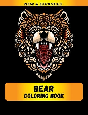 Bear Coloring Book (New & Expanded): Wonderful bear Coloring Book For bear Lover, Adults, Teens by Raj