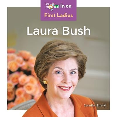 Laura Bush by Strand, Jennifer