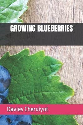 Growing Blueberries by Cheruiyot, Davies