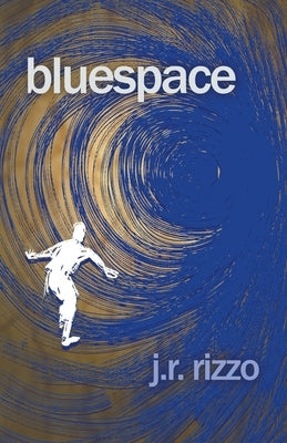 Bluespace by Rizzo, J. R.