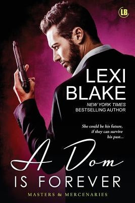 A Dom is Forever by Lexi, Blake