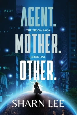 Agent. Mother. Other. by Lee, Sharn