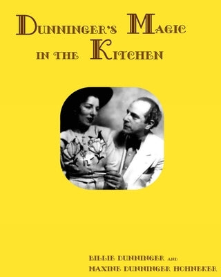 DUNNINGER'S MAGIC in the KITCHEN by Hohneker, Maxine Dunninger