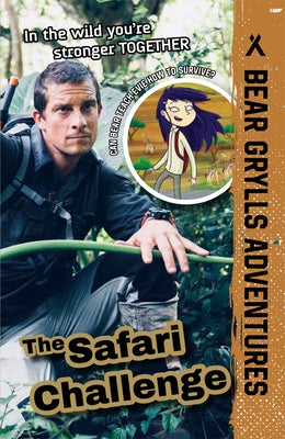 The Safari Challenge: Volume 8 by Grylls, Bear