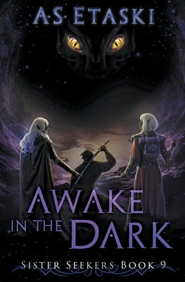 Awake in the Dark by Etaski, A. S.