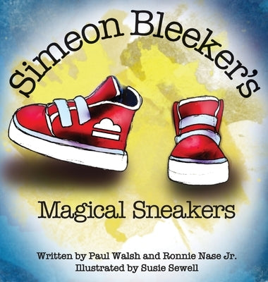 Simeon Bleeker's Magical Sneakers by Walsh, Paul