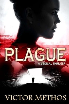 Plague (A Medical Thriller) by Methos, Victor