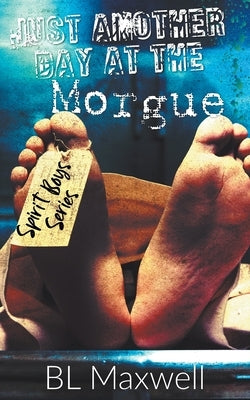 Just Another Day At The Morgue by Maxwell, Bl