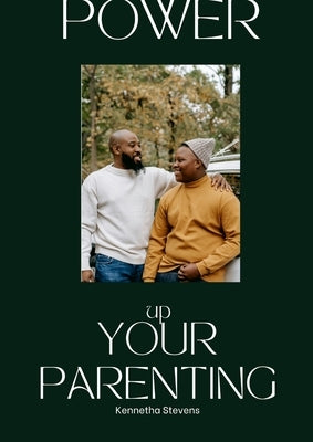 Power Up Your Parenting: 4 Steps To Engage In Your Child's Education by Stevens, Kennetha