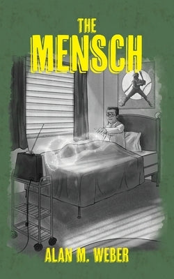 The Mensch by Weber, Alan M.