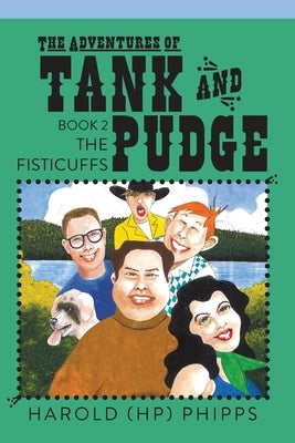 The Adventures of Tank and Pudge: The Fisticuffs by Phipps, Harold (hp)