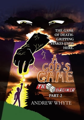 A God's Game: Tiebreaker Part 2 by Whyte, Andrew