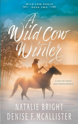 Wild Cow Winter by Bright, Natalie