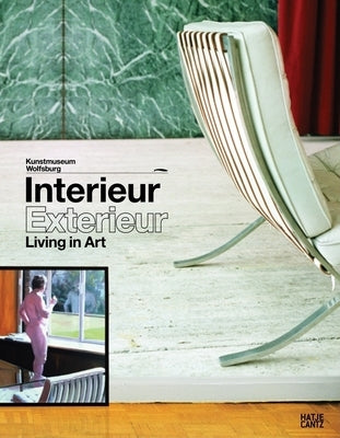 Interieur, Exterieur: Living in Art: From the Painted Interiors of the Romantic Era to Designs for the Home of the Future by Kramer, Felix