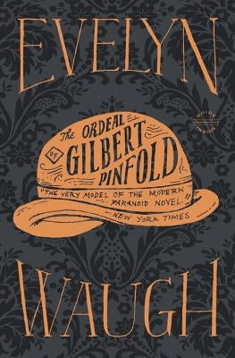 The Ordeal of Gilbert Pinfold by Waugh, Evelyn