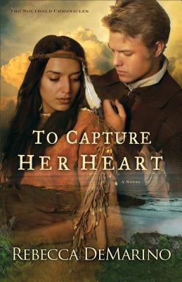 To Capture Her Heart by Demarino, Rebecca