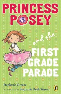 Princess Posey and the First Grade Parade by Greene, Stephanie