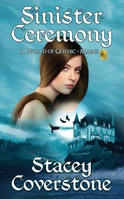 Sinister Ceremony: A World of Gothic - Maine by Coverstone, Stacey