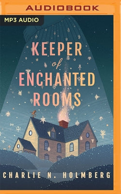 Keeper of Enchanted Rooms by Holmberg, Charlie N.