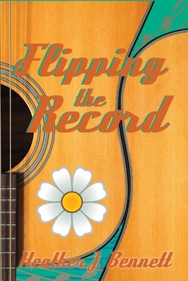 Flipping the Record by Bennett, Heather J.