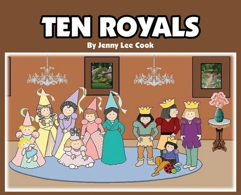 Ten Royals by Cook, Jenny Lee