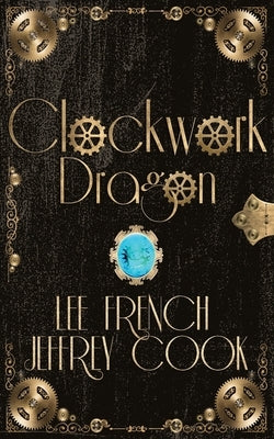 Clockwork Dragon by French, Lee