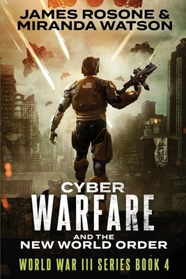 Cyber-Warfare: And the New World Order by Rsone, James