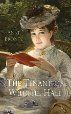 The Tenant of Wildfell Hall by Brontë, Anne