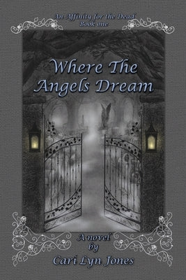 Where the Angels Dream by Jones, Cari Lyn