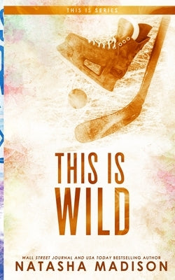 This Is Wild (Special Edition Paperback) by Madison, Natasha