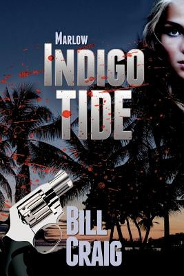 Marlow: Indigo Tide: A Key West Mystery by Craig, Bill