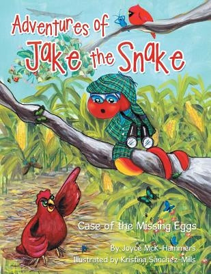 Adventures of Jake the Snake: Case of the Missing Eggs by McK-Hammers, Joyce