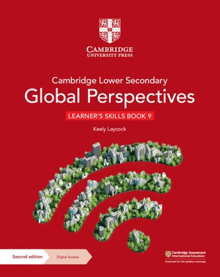 Cambridge Lower Secondary Global Perspectives Learner's Skills Book 9 with Digital Access (1 Year) by Laycock, Keely