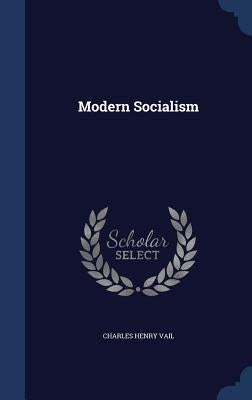 Modern Socialism by Vail, Charles Henry