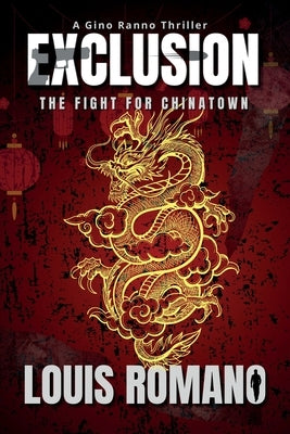 Exclusion: The Fight for Chinatown by Romano, Louis