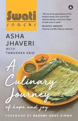 Swati Snacks: A Culinary Journey Of Hope And Joy by Jhaveri, Asha