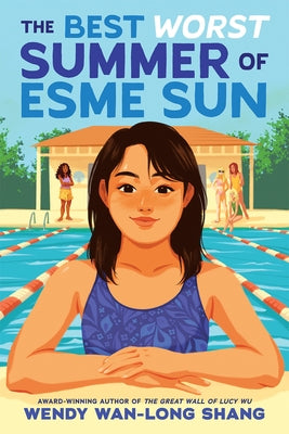 The Best Worst Summer of Esme Sun by Shang, Wendy Wan-Long