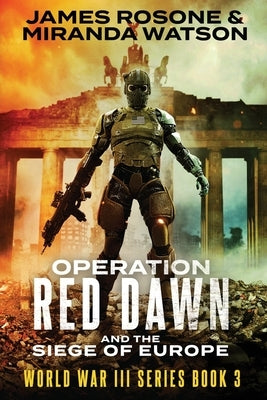 Operation Red Dawn: And the Siege of Europe by Rosone, James