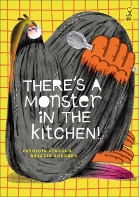 There's a Monster in the Kitchen! by Strauch, Patricia