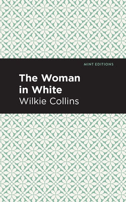 The Woman in White by Collins, Wilkie