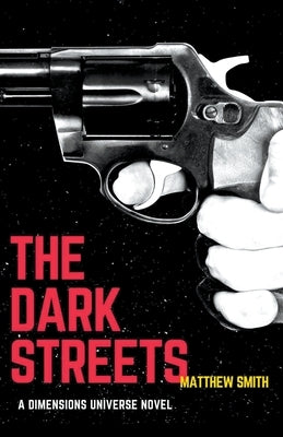 The Dark Streets by Smith, Matthew