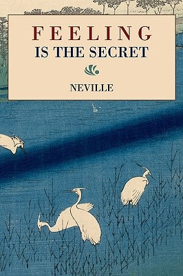 Feeling Is the Secret by Neville