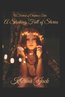 A Festival of Christmas Tales A Stocking full of Stories by Jack, Katrina