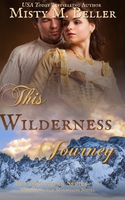 This Wilderness Journey by Beller, Misty M.