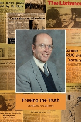 Freeing The Truth by O'Connor, Bernard